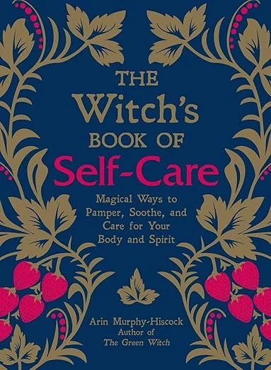 Witch's Book of Self Care by Arin Murphy-Hiscock