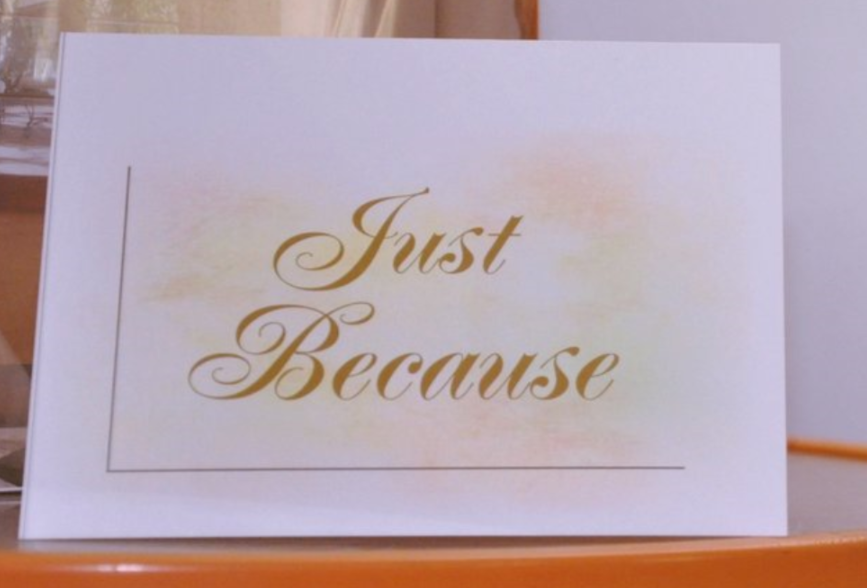 Just Because
