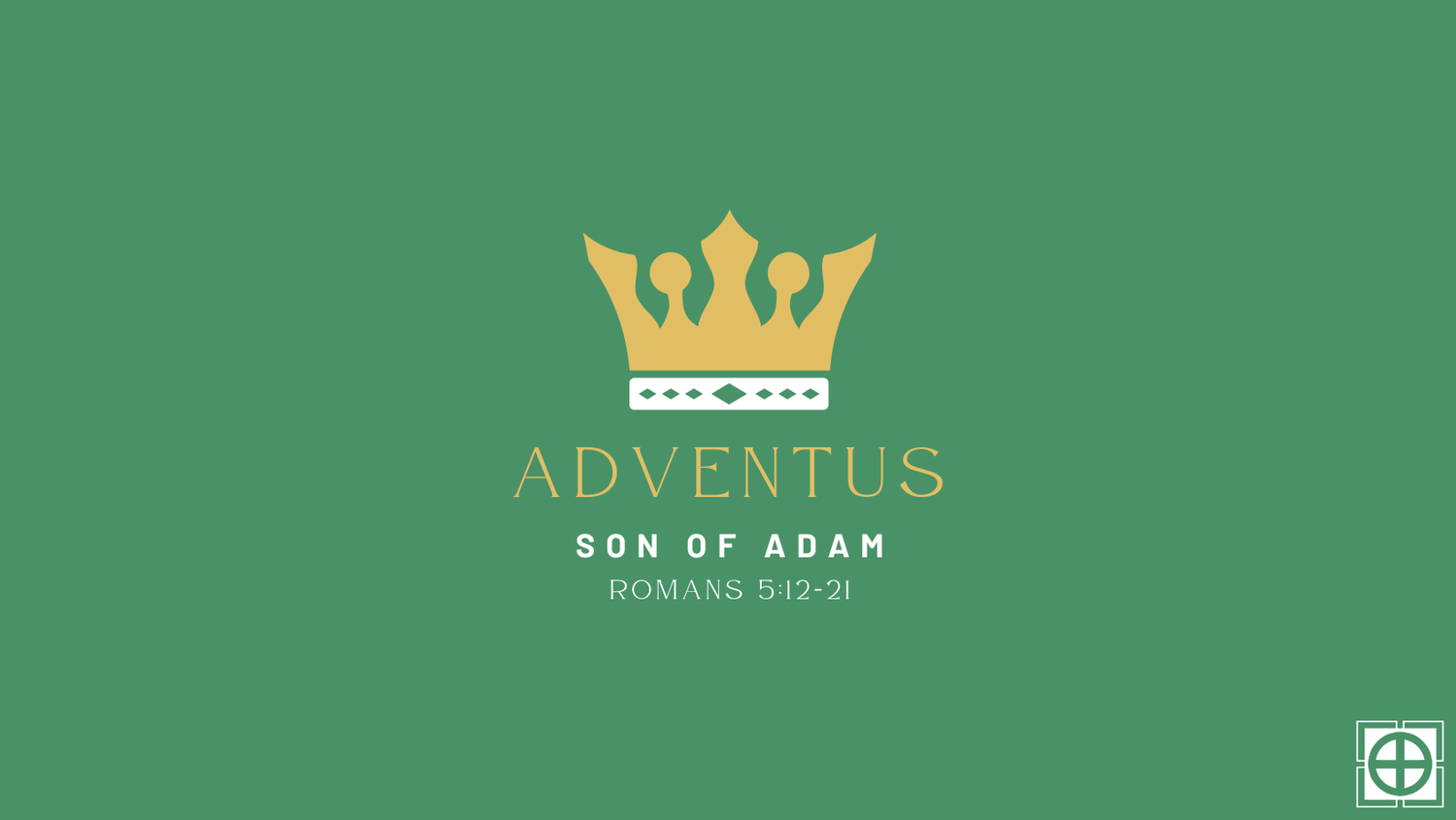 Romans 5:12-21 - "King Jesus: Son of Adam"