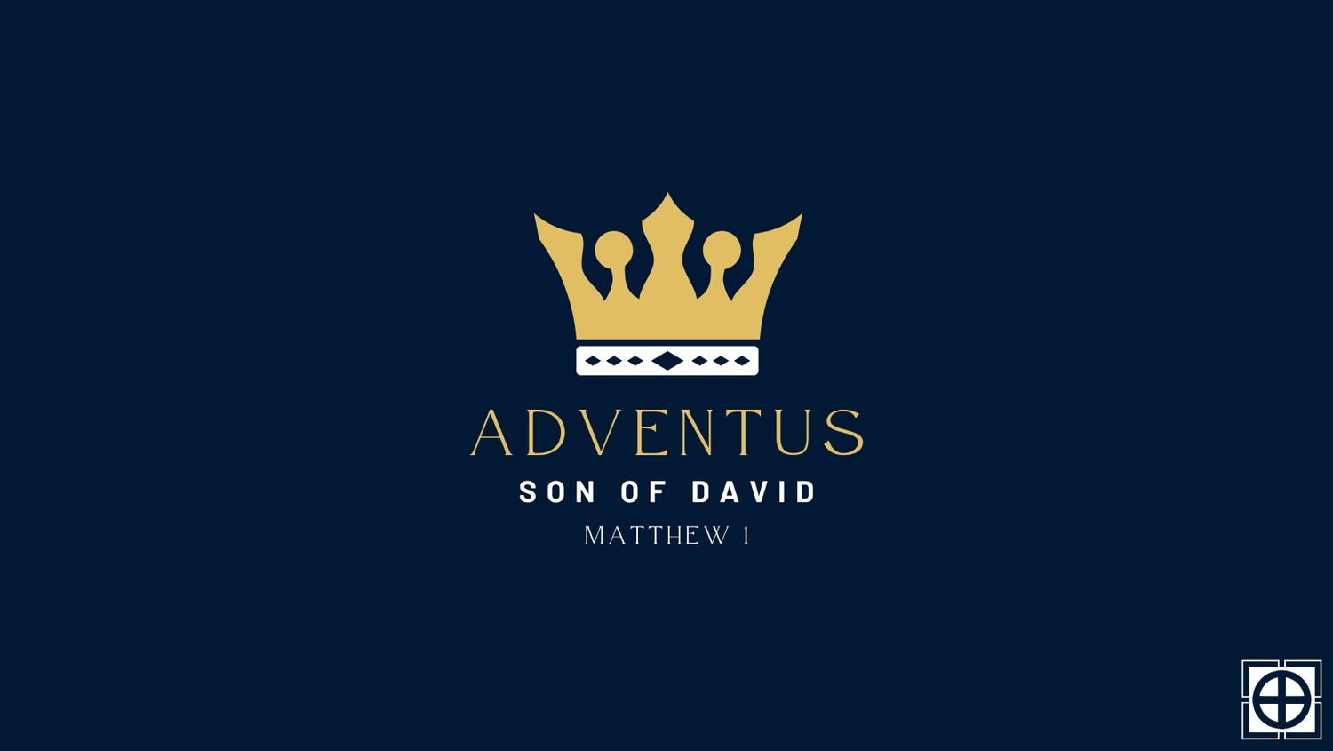 Matthew 1 - "King Jesus: Son of David"