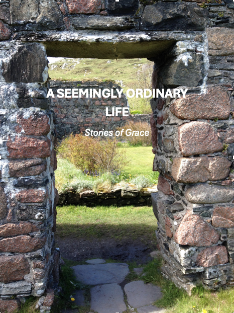 A Seemingly Ordinary Life: Stories of Grace