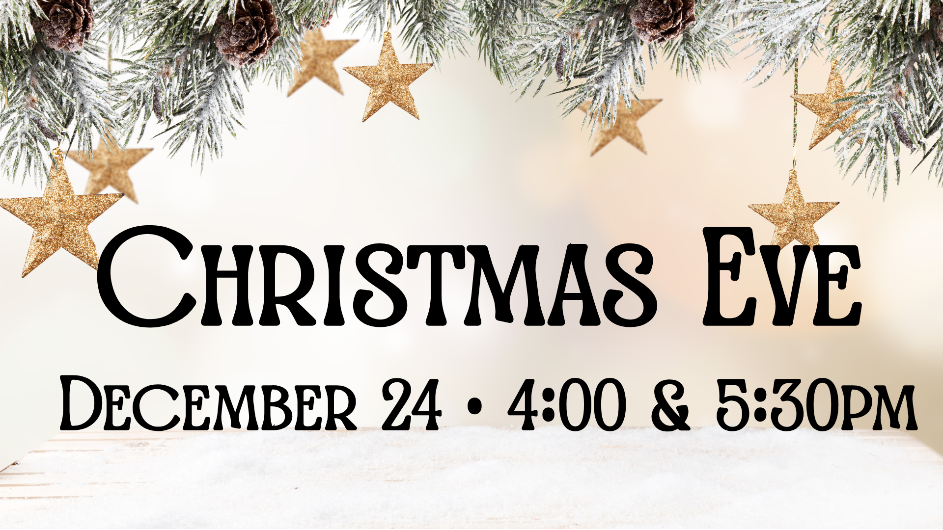 Christmas Eve Services 4:00 &amp; 5:30pm