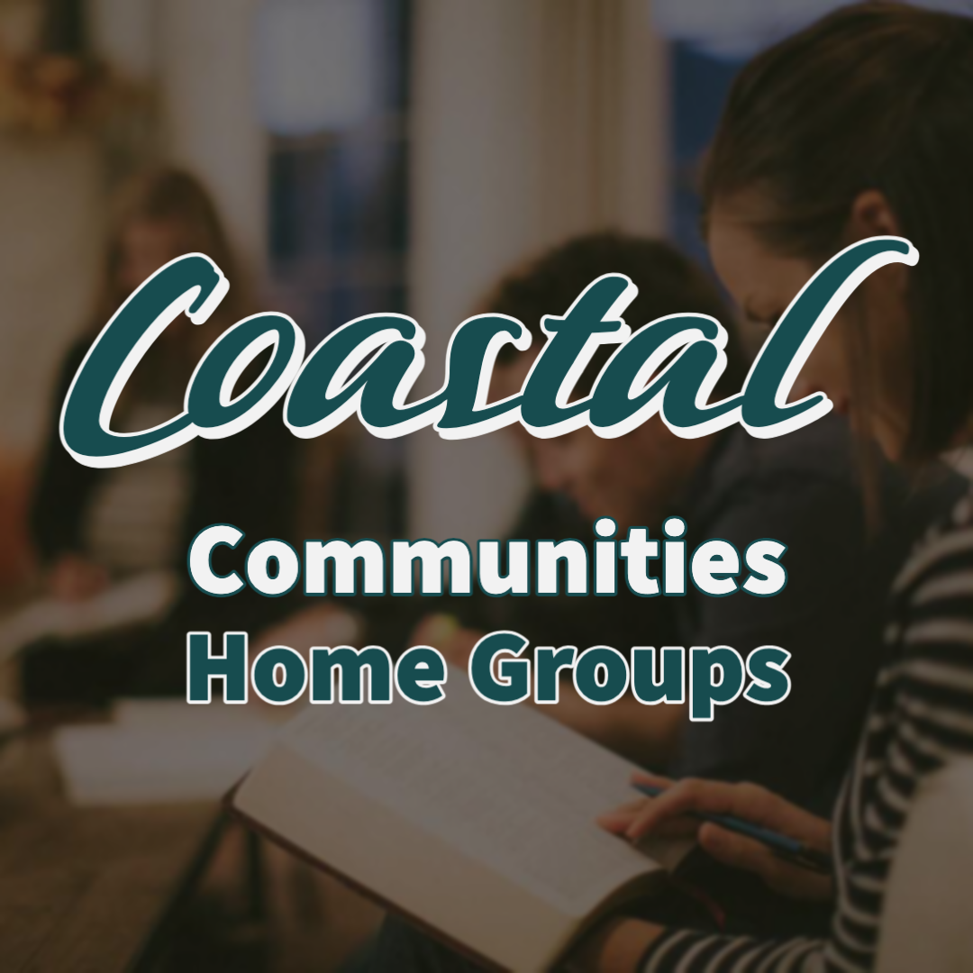 Small Groups Coastal Community Church Serving Grover Beach the 5