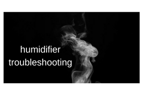 humidifiertroubleshooting.png