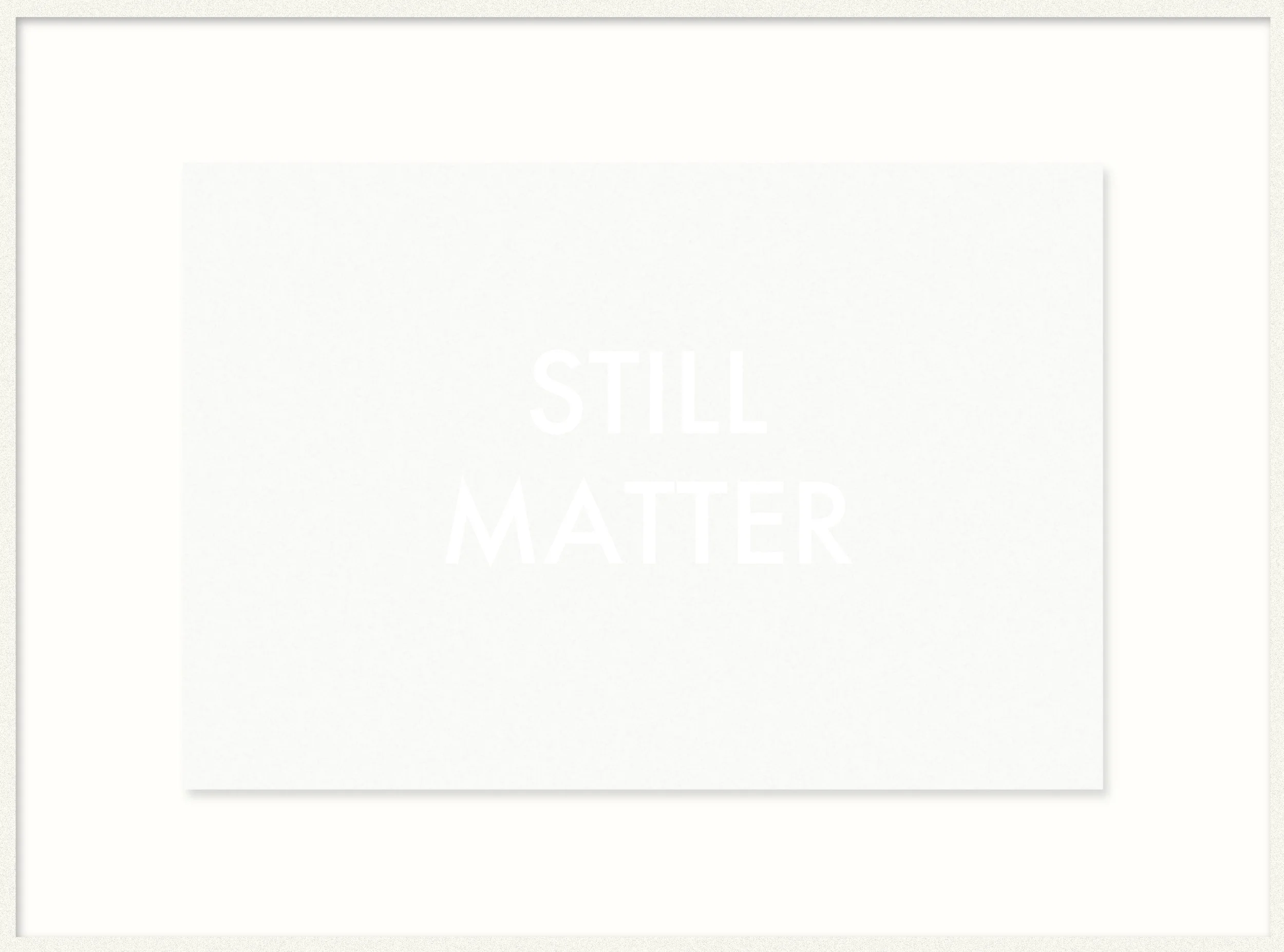 "Still Matter"