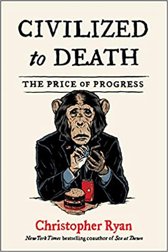 Civilized to Death: The Price of Progress