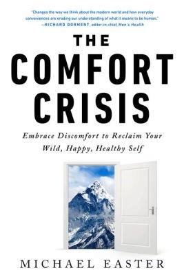  The Comfort Crisis: Embrace Discomfort to Reclaim Your Wild, Happy, Healthy Self