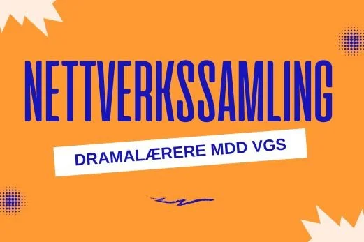 Kurs- og nettverkssamling Dramalinja VGS