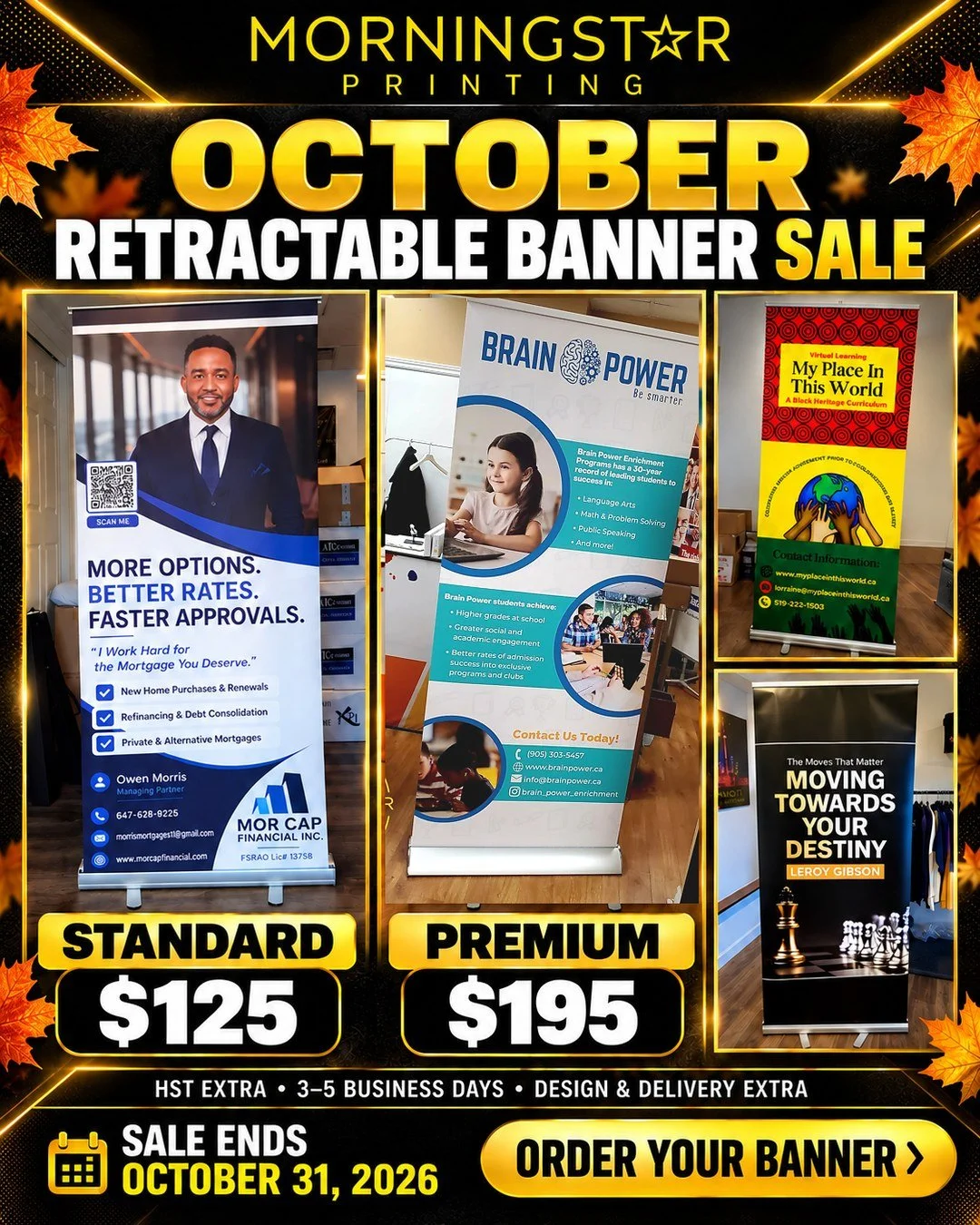 Give your brand room to stand out.

Our October retractable banner sale features Standard banners at $125 and Premium banners at $195.

HST extra. Design and delivery extra. Turnaround: 3&ndash;5 business days. Sale ends October 31, 2026.

Serving To