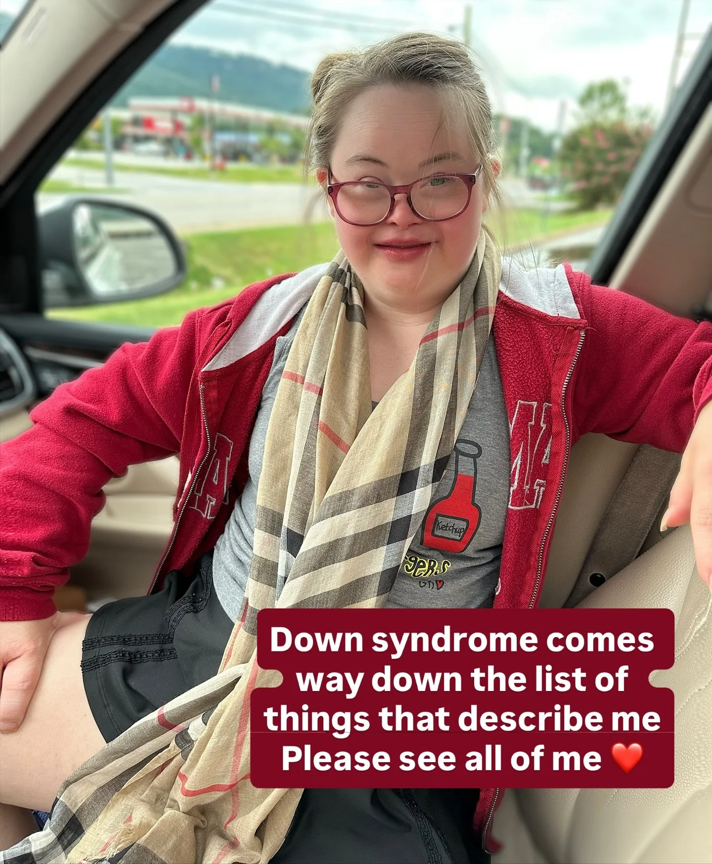 Down syndrome comes way down the list of things that describe me. Please see all of me. Grace is proud of who she is including her extra 21st chromosome. She often says &ldquo;I have Down syndrome and I love it!&rdquo; It is only a small part of who 