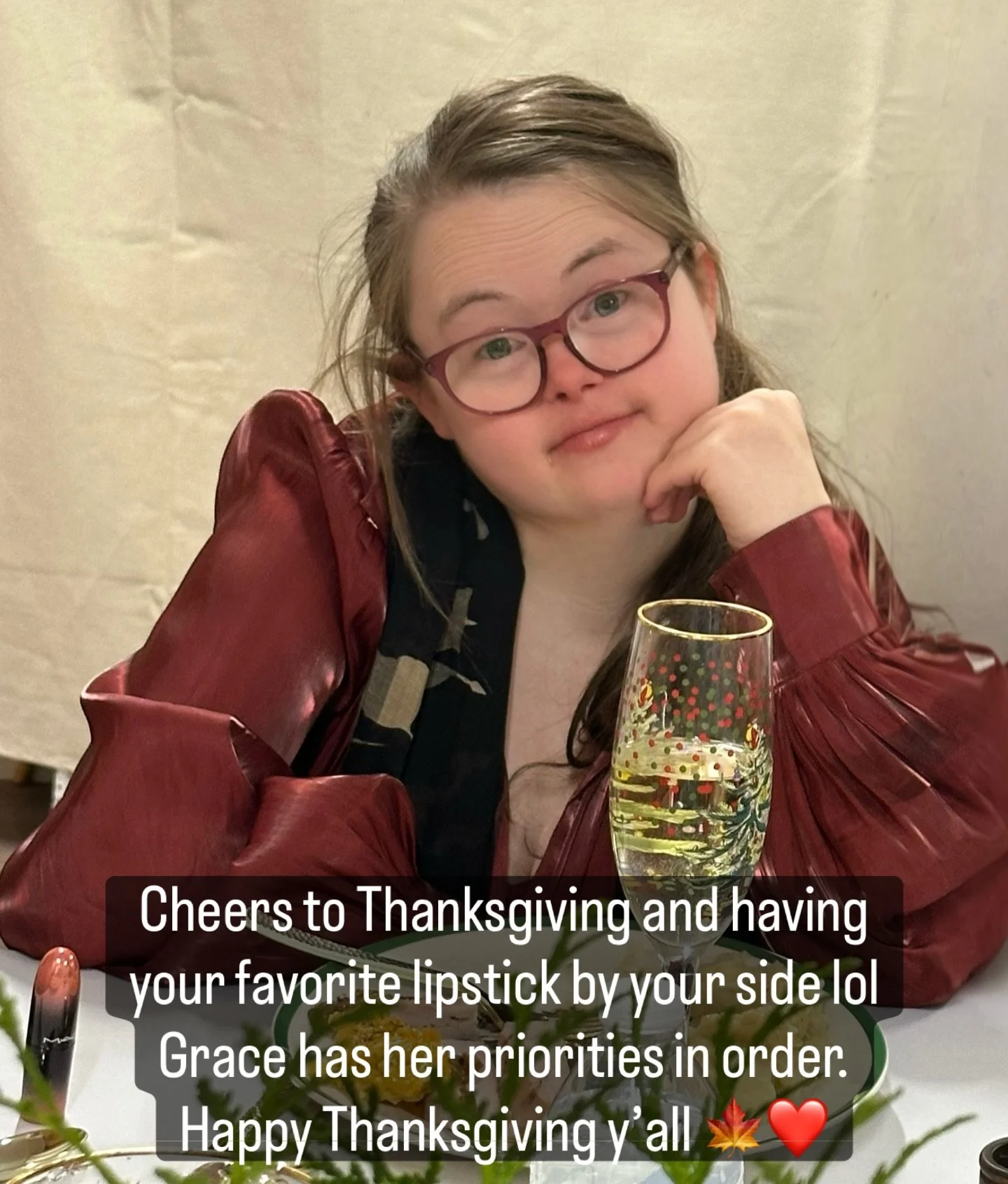Grace has her priorities straight! Champagne and her favorite lipstick. Happy Thanksgiving everyone 🍁❤️
We had a beautiful day and hope you did too! #happythanksgiving #candidlykind #thankful #downsyndrome
