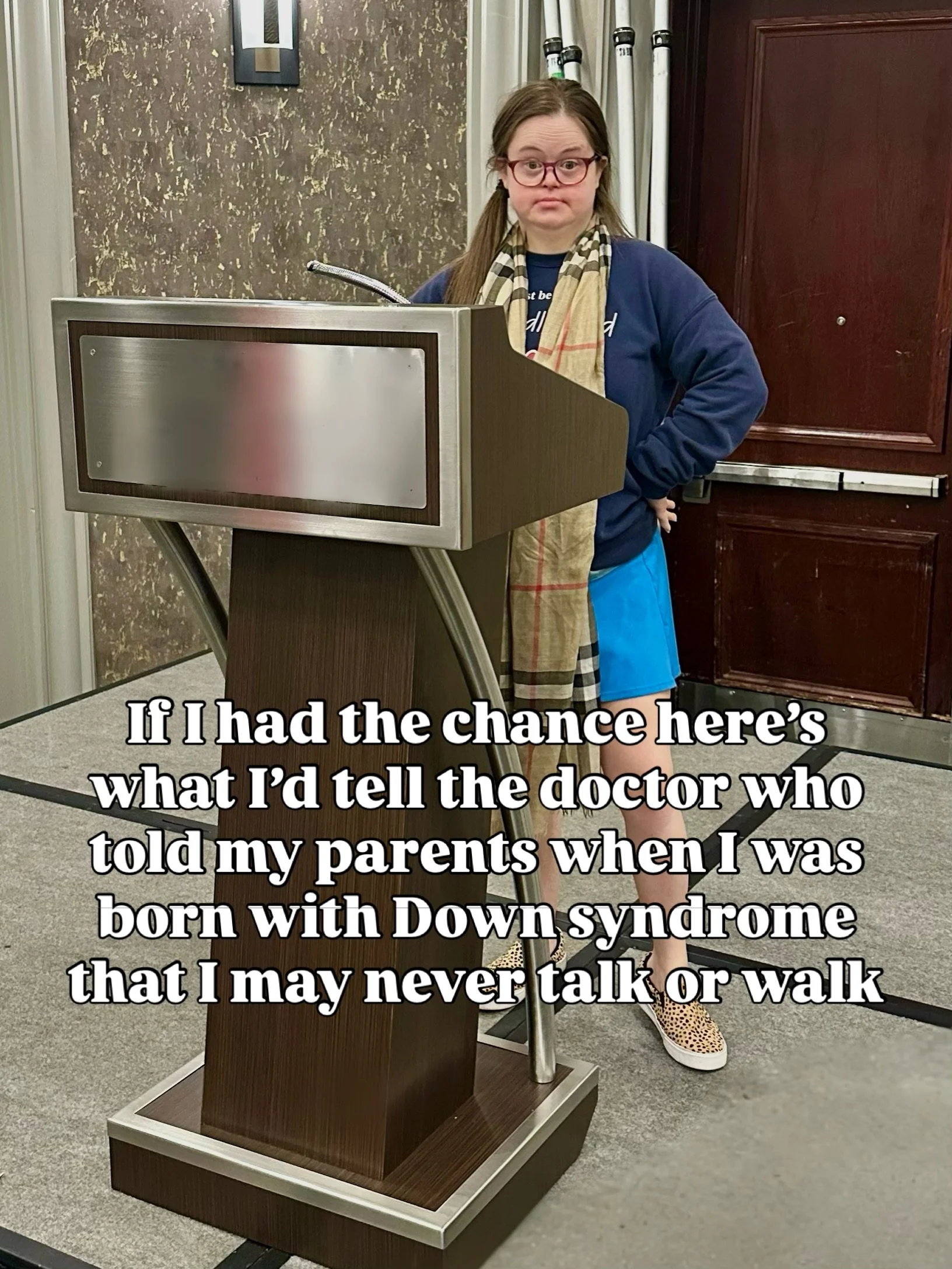 If I had the chance here&rsquo;s what I&rsquo;d tell the doctor who told my parents when I was born with Down syndrome that I may never talk or walk.

I&rsquo;m about to give the keynote in a ballroom filled with women&rsquo;s business leaders from a