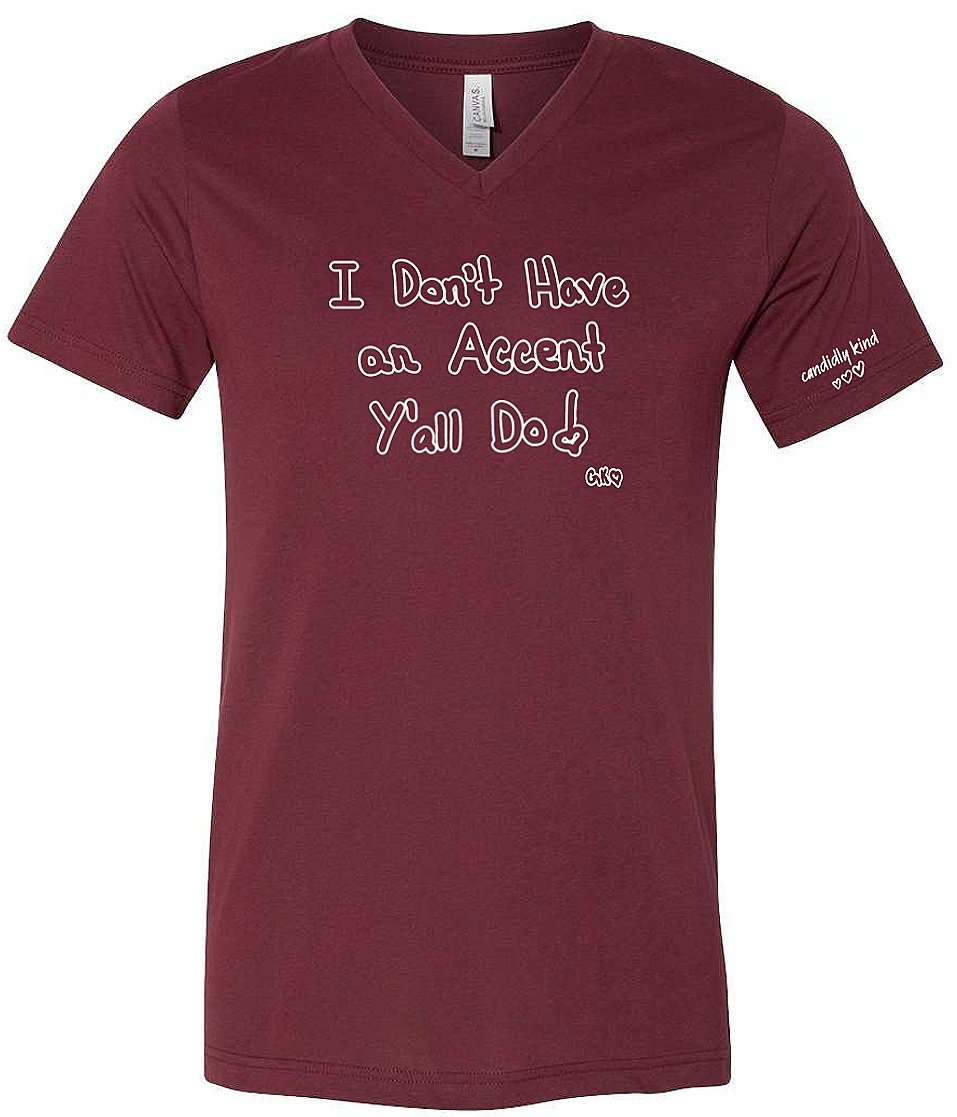 I Don't Have An Accent Y'all Do Country Sayings Quote Shirt I Don't Have An Accent Y'all Do Country Sayings Quote Shirt