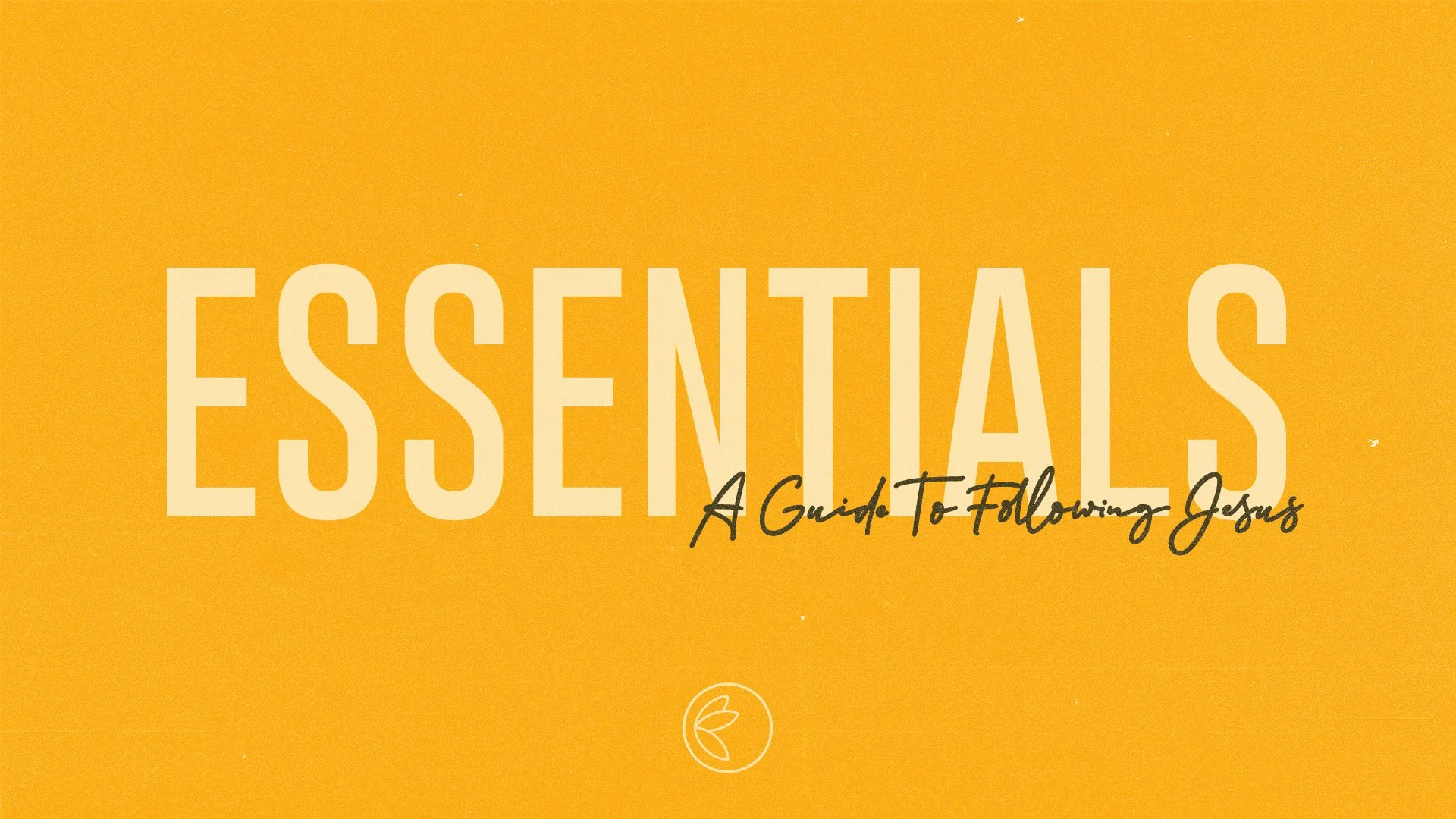 Join Essentials: A Guide to Following Jesus. 