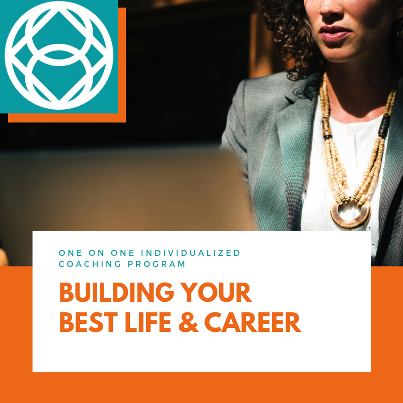 Building Your Best Life & Career: Assessment  and Coaching