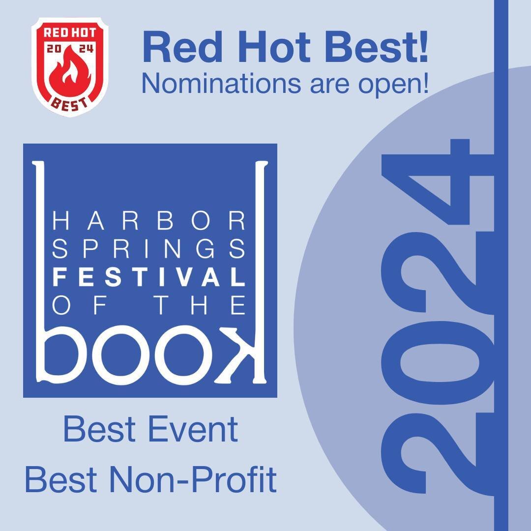 The Red Hot Best is on!! 

Nominate Harbor Springs Festival of the Book for Best Event and Best Non-Profit!

Nominations are open through February 16th, 2024. Voting begins March 1st, 2024!

Follow the link in our bio to cast your nomination for HSFO