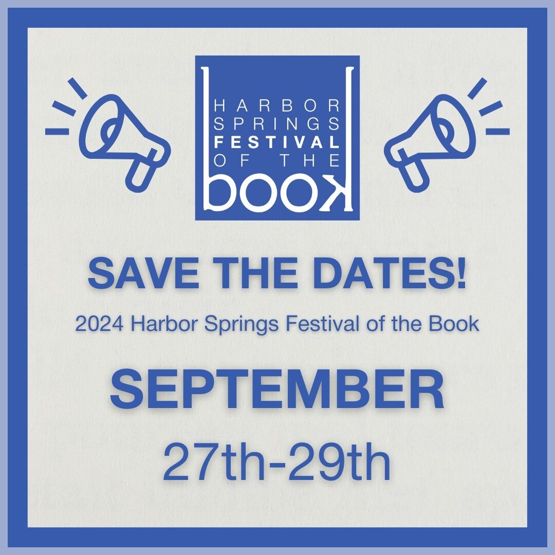 📣 📣Save the dates!!

2024's Harbor Springs Festival of the Book will be September 27th-29th! We're so excited to connect with you all again!

New to the festival? You can learn more by visiting our website at the link in our bio. 📖 Stay tuned for 