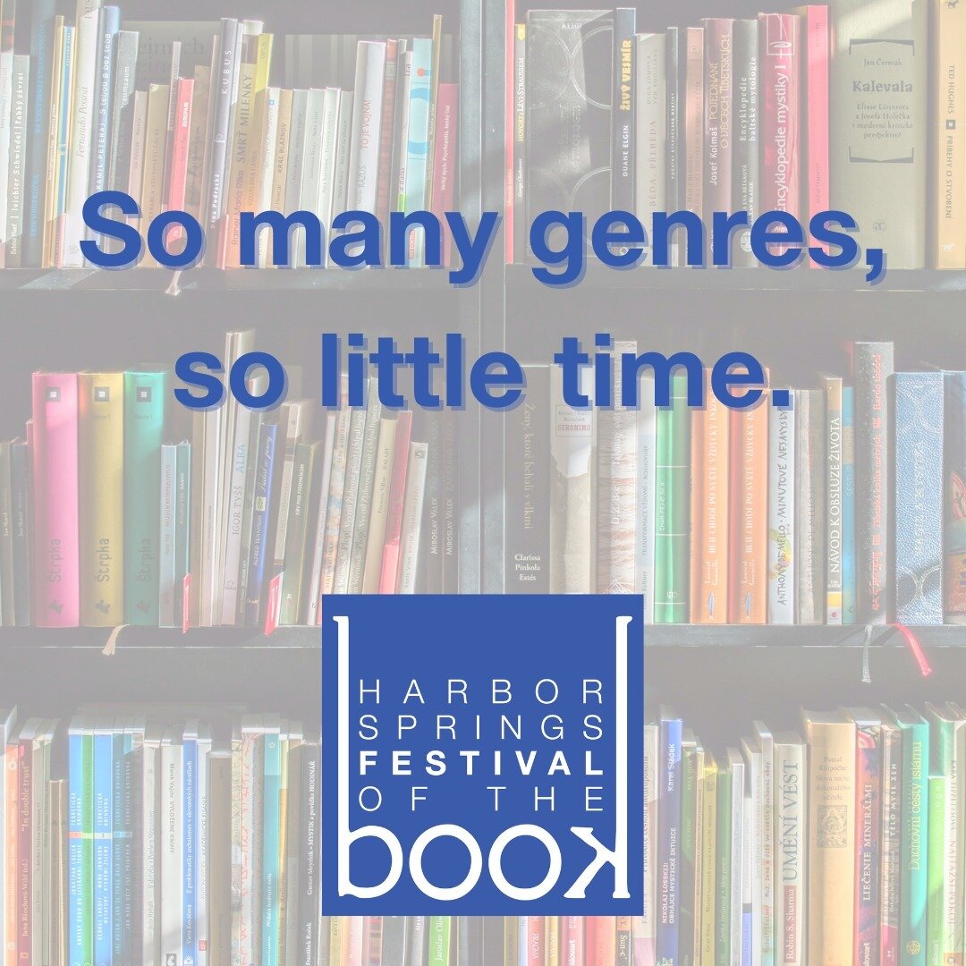 At the Harbor Springs Festival of the Book, we believe there is a genre for everyone! 

The genres covered at HSFOTB are Fiction, Nonfiction, Mystery/Thriller, Cooking, Poetry, Picture Book/Early Reader, Middle Grade, and Young Adult!

What genre are