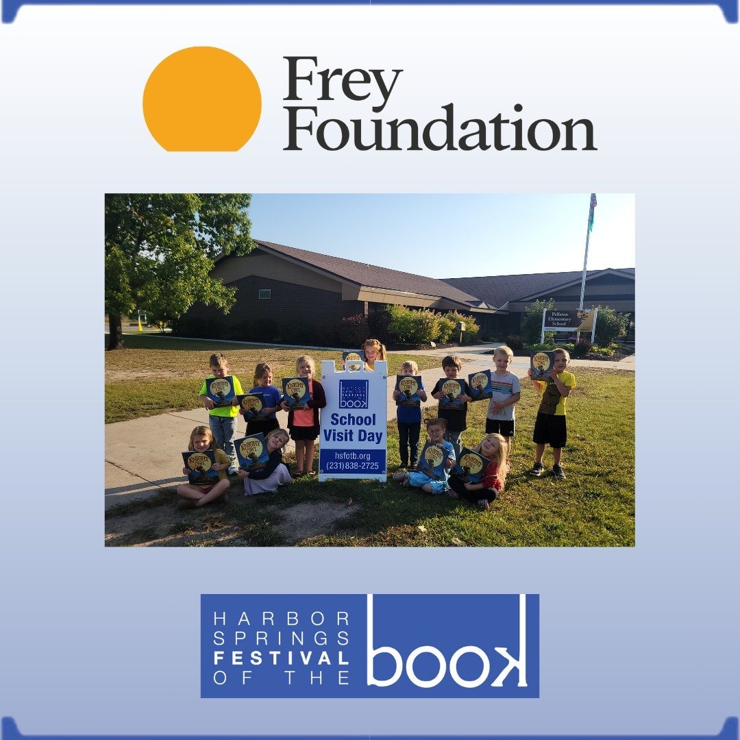 Thank You, Frey Foundation!

The Harbor Springs Festival of the Book has been awarded a grant of $36,750 from the Frey Foundation for the 2024 Books for Schools program. The Festival is proud to announce the Frey Foundation as the program&rsquo;s pre