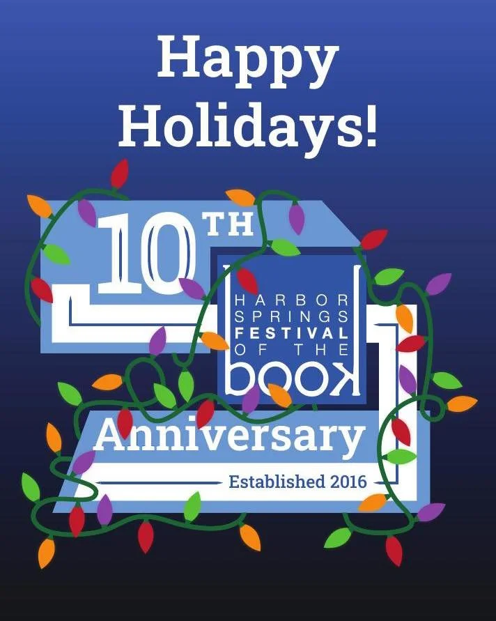 The board and staff of the Harbor Springs Festival of the Book wish you a joyous holiday season wrapped in warmth, light, and wonderful reads!🎁🎄❤️