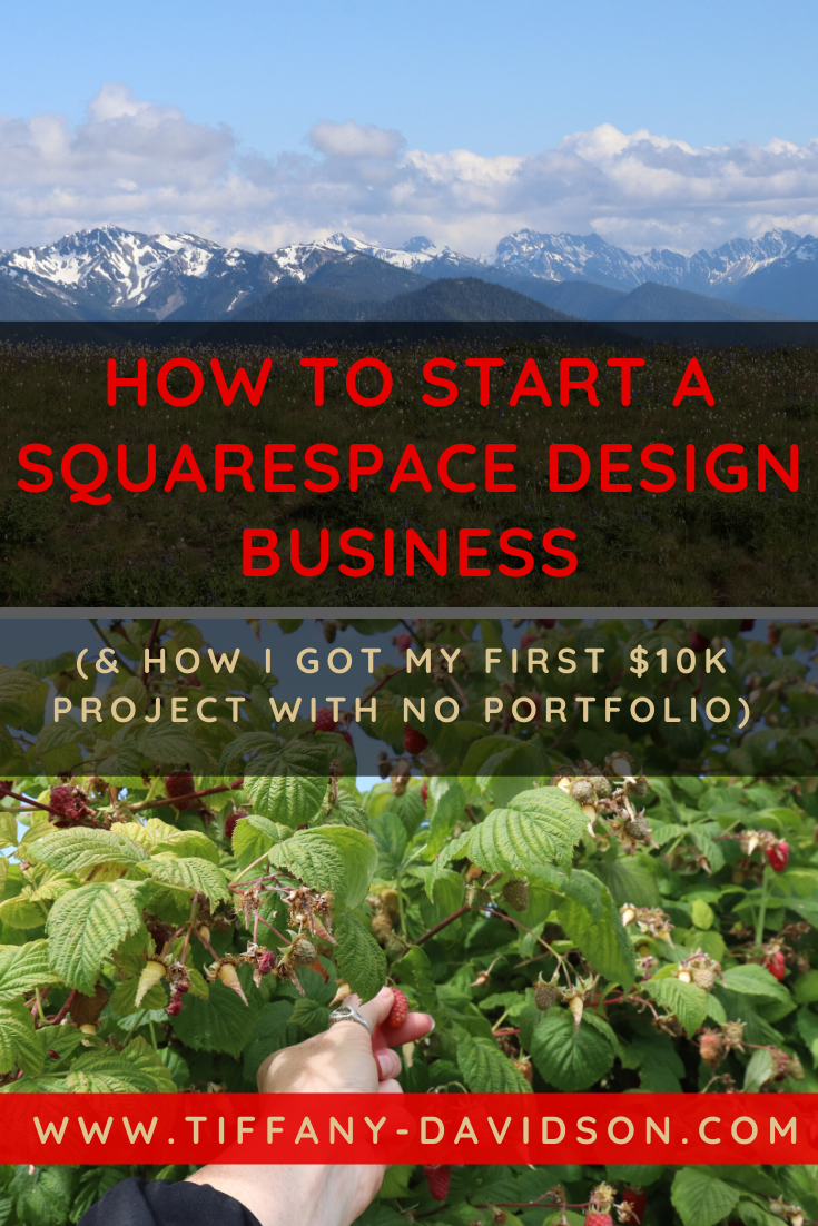 How To Start A Squarespace Design Business (& how I got my first $10k project with no portfolio)