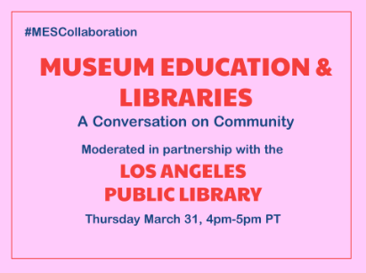 #MESCollaboration: Museum Education & Libraries: A Conversation on Community