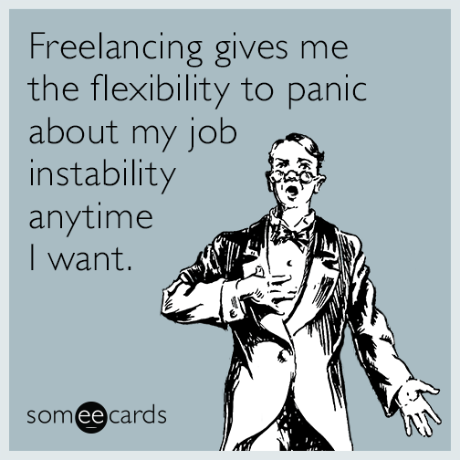 freelancing-flexibility-panic-funny-ecard-yc2.png