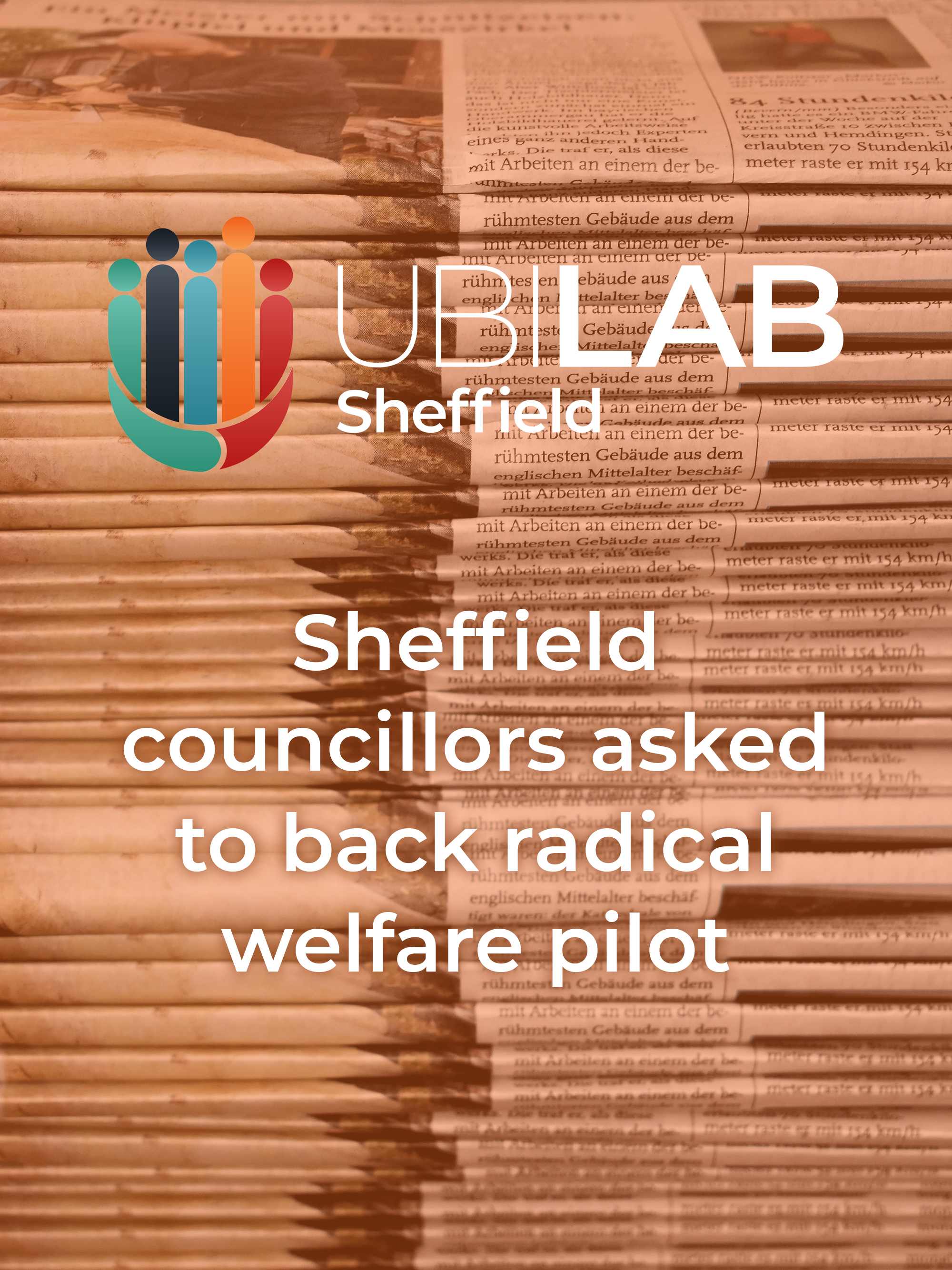 Sheffield Councillors asked to back radical welfare pilot - 29th Mar 19 - All 84 Councillors in Sheffield have today been asked to give their support for a pilot of Universal Basic Income (UBI) in the city.