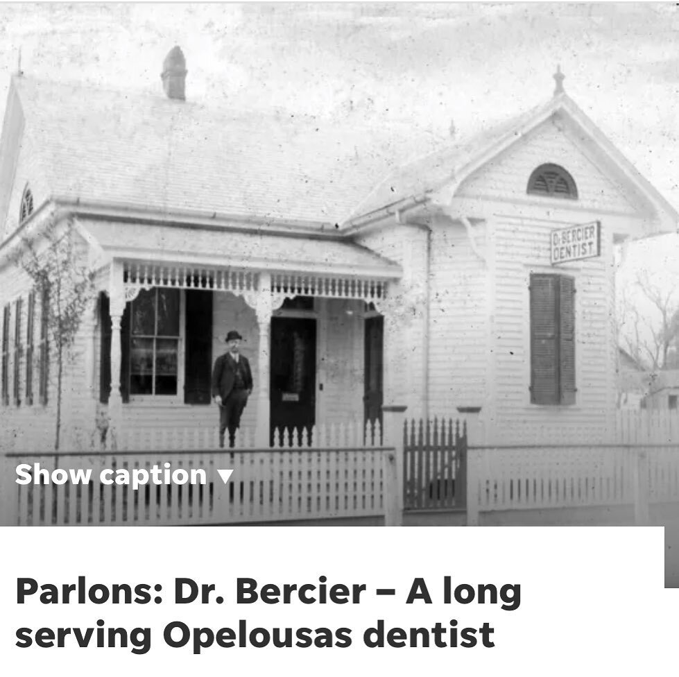Have you seen this article about our roots! So glad to have an office in Opelousas and Rayne! Link in bio

&ldquo;I remember hearing stories over the years about Dr. Bercier from the  older folks in town. Dr. Bercier was a long-established dentist th
