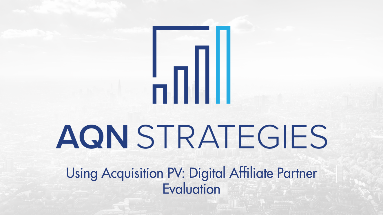 Using Acquisition PV: Digital Affiliate Partner Evaluation