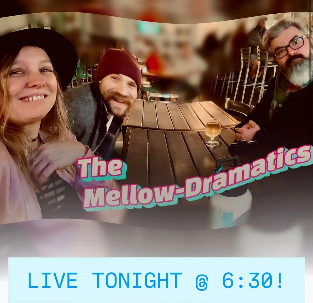 Don&rsquo;t miss the Mellow-Dramatics with us tonight- Happy Hour from 4-6, and then show time!