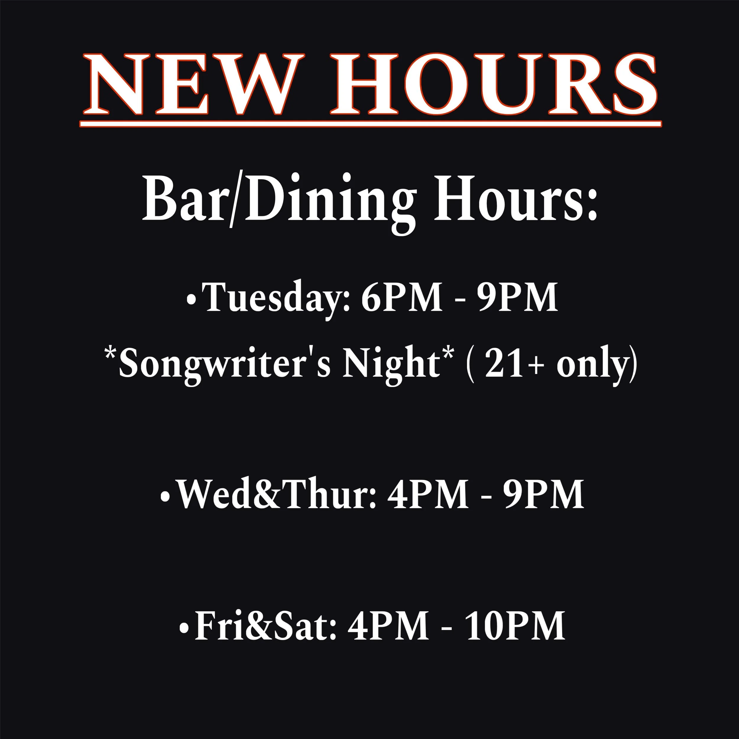 New Hours! Starting from today, Tuesday will be our new Songwriter&rsquo;s Night from 6-9PM with a 21+ crowd - we&rsquo;ll see you there!
