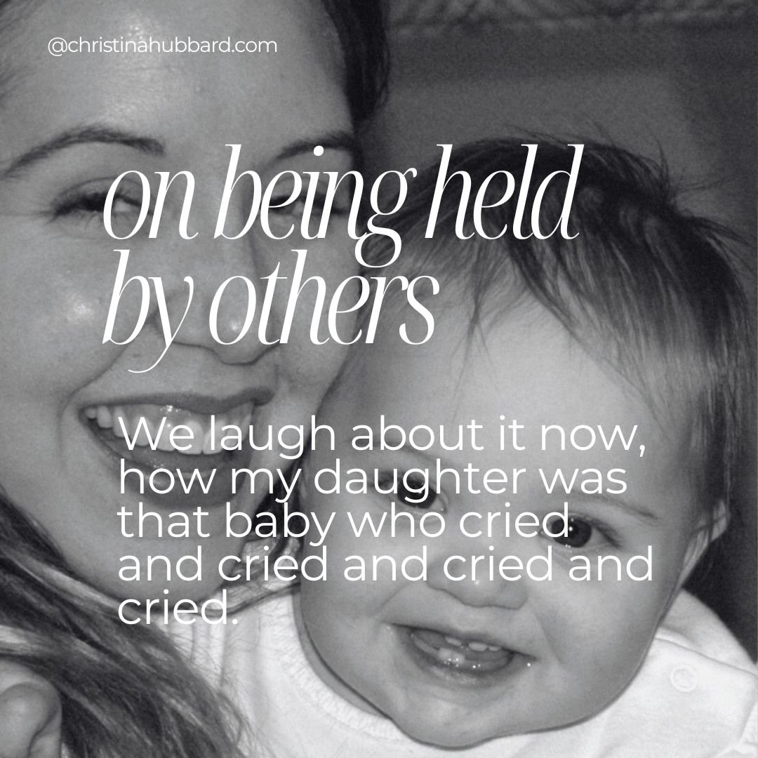 We laugh about it now, how my daughter was that baby who cried and cried and cried and cried. She wanted me to carry her everywhere. When she was a toddler, she would hold up her hands to be held, and say, &ldquo;Hold you!&rdquo; 

You may experience