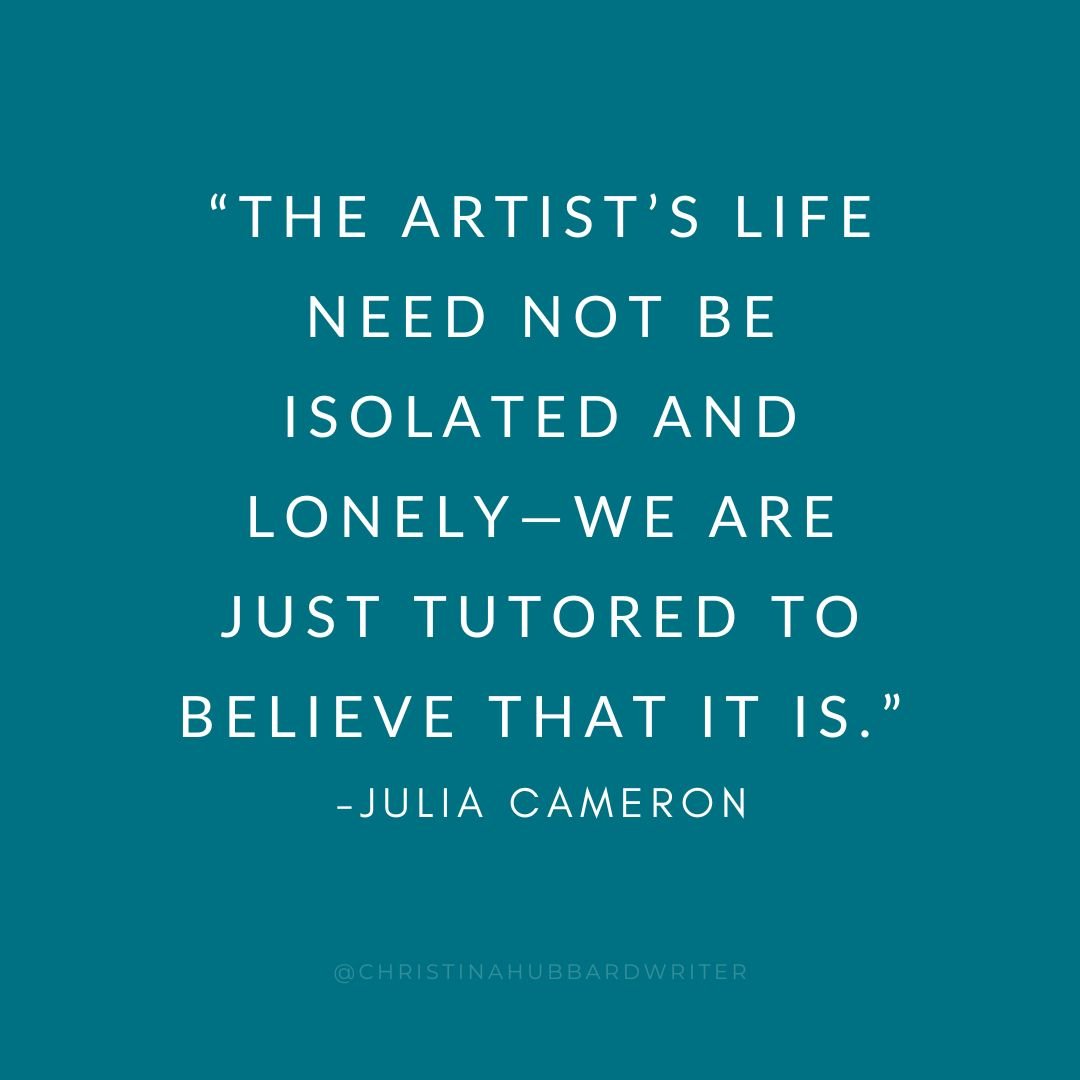 &ldquo;The artist&rsquo;s life need not be isolated and lonely&mdash;we are just tutored to believe that it is.&rdquo;
-JULIA CAMERON. 

I catch myself acting like this more than I'd like to admit. But I believe in creative togetherness with my whole