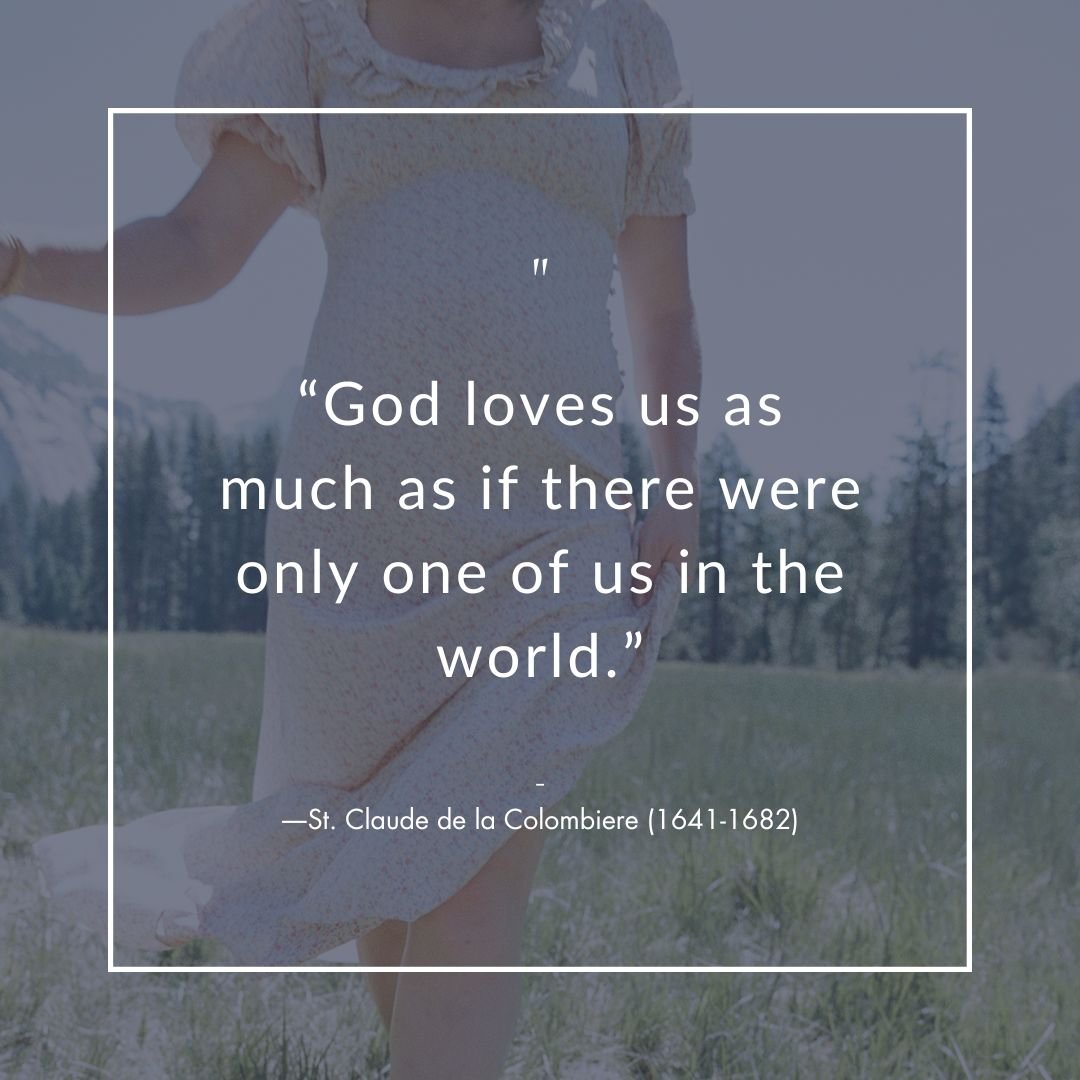 I had to share this: &ldquo;God loves us as much as if there were only one of us in the world.&rdquo; -St. Claude de la Colombiere (1641-1682). 

I saw this in @JonBailey's newsletter a few weeks ago, and it stopped me in my tracks! 

Do you have a f