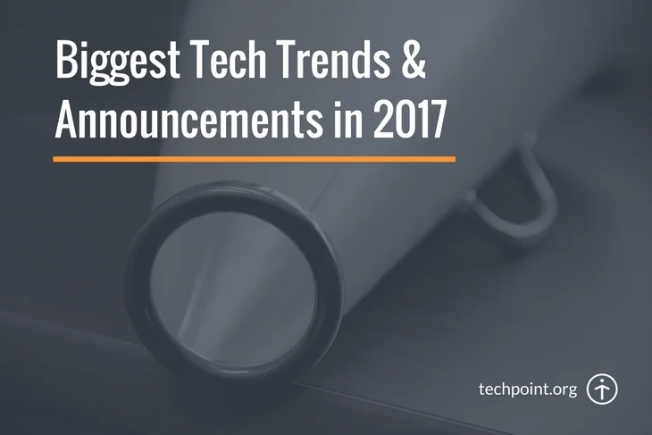 Indy’s biggest tech trends & announcements in 2017