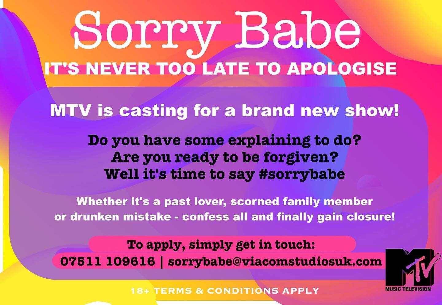 ** UK - TV CASTING **

MTV ARE CASTING FOR A NEW REALITY SHOW!

Is there someone in your past or present that deserves an apology? Maybe now is the time to say sorry and wipe the slate clean!
🤝
Viacom Studios are casting new talent for a new MTV sho