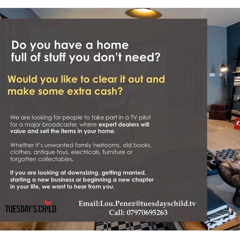 ** UK - TV CASTING **
New TV pilot looking for people who have stuff in their home they want to sell in order to downsize for a major broadcaster. APPLY NOW!