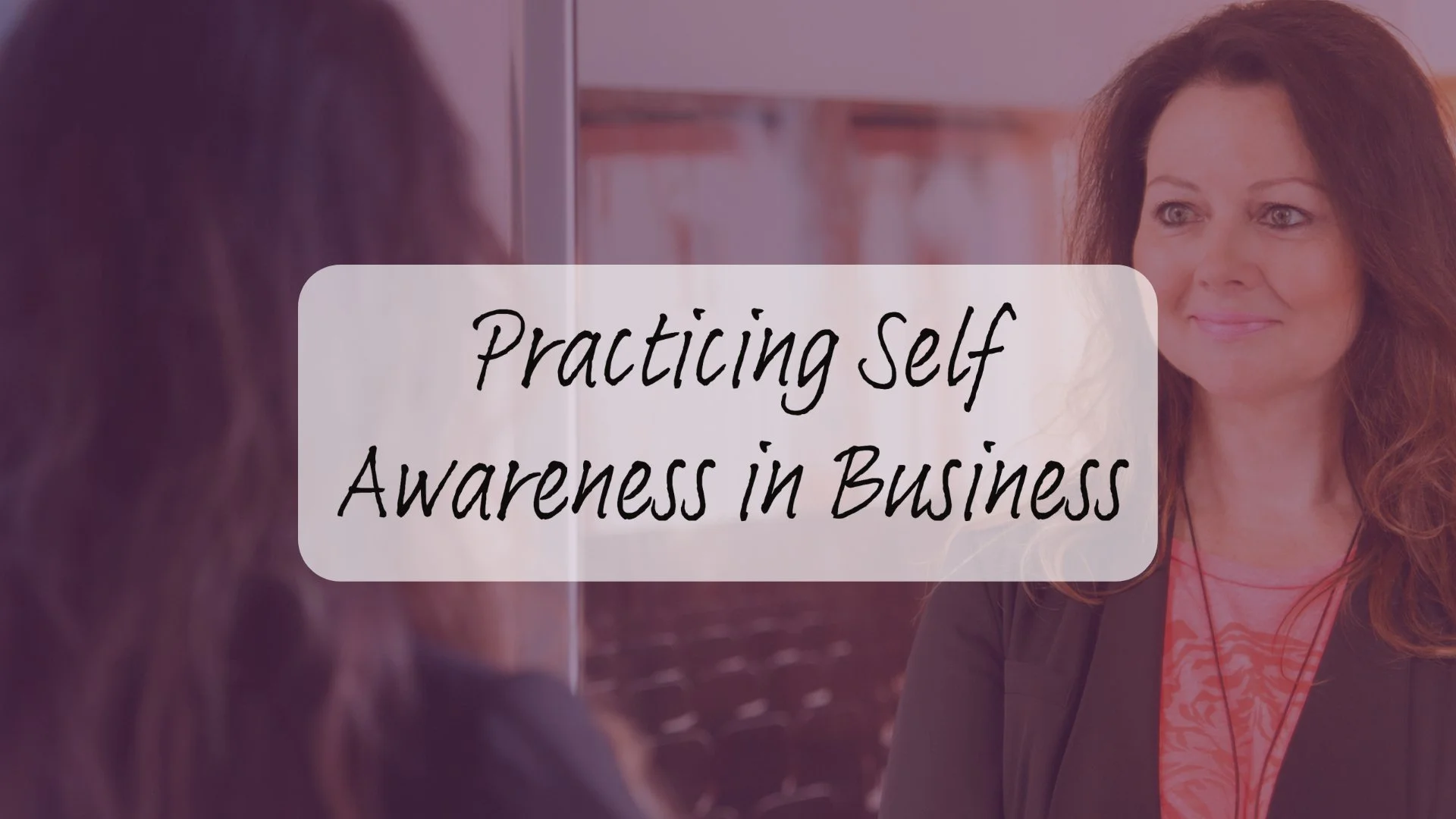 The Importance of Self-Awareness in Business