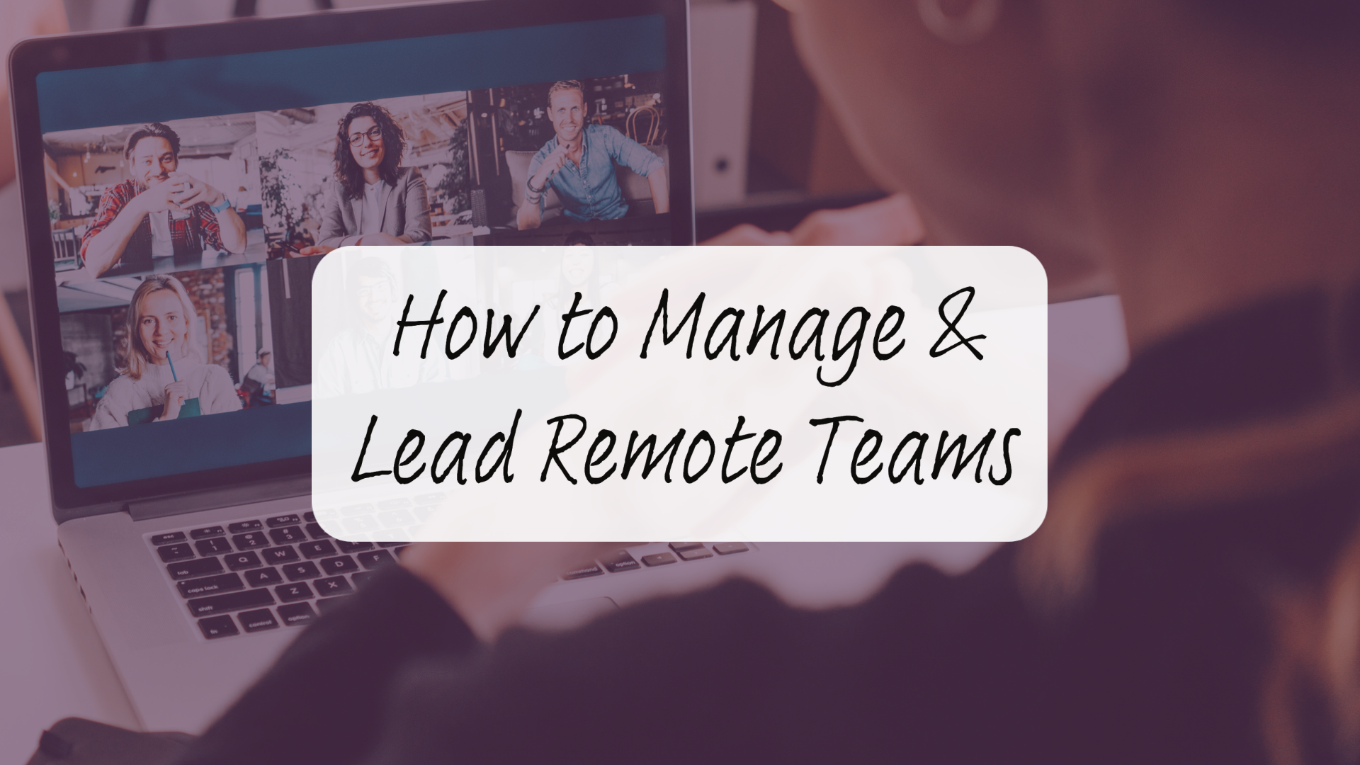 Managing Remote Teams Introduction How to Manage and Lead Remote Teams - Wright Touch