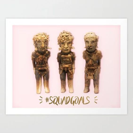 Squad Goals - Ancient Pop Art