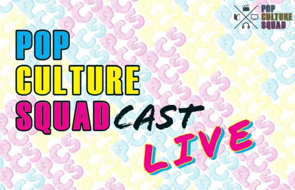 Pop Culture Squad Cast Live