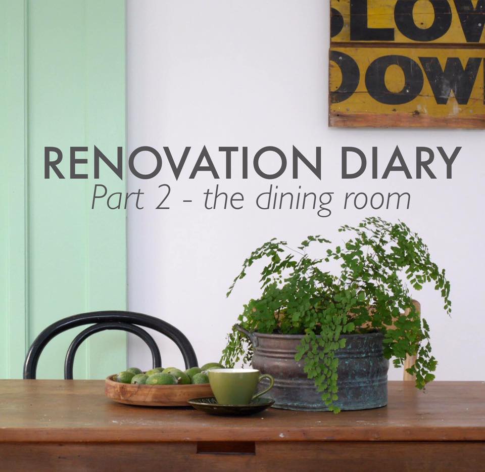RENOVATION DIARY - Part 2 - The Dining Room