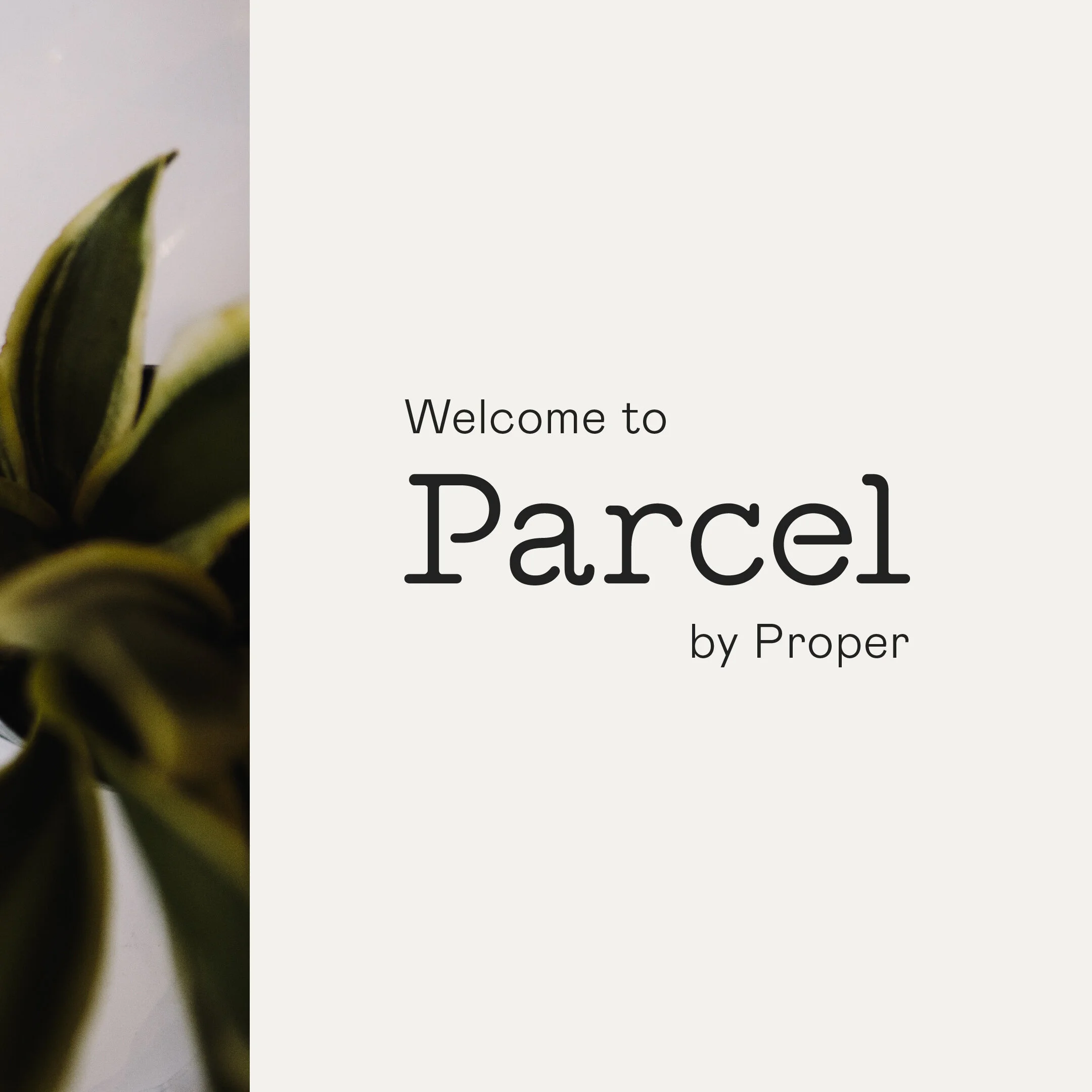Parcel by Proper