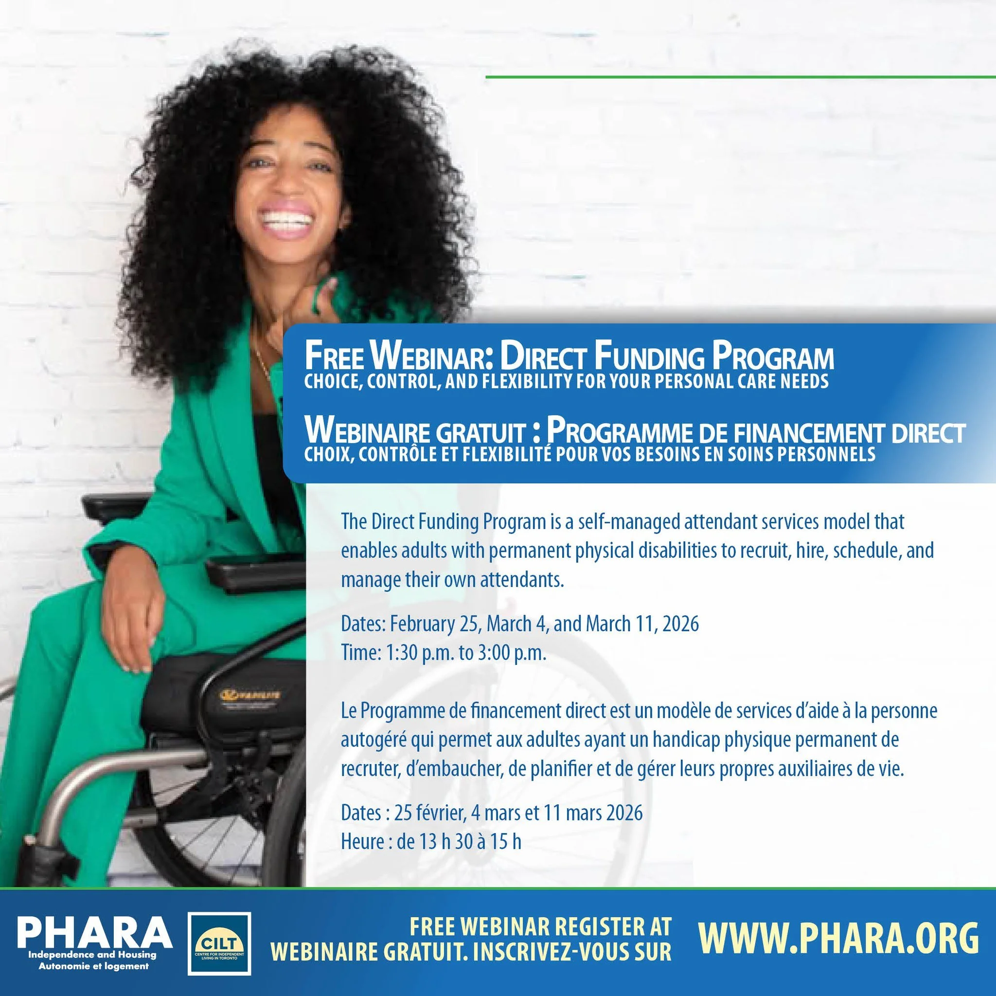 The Direct Funding Program is a self-managed attendant services model that 
enables adults with permanent physical disabilities to recruit, hire, schedule, and manage their own attendants.

Dates: February 25, March 4, and March 11, 2026
Time: 1:30 p