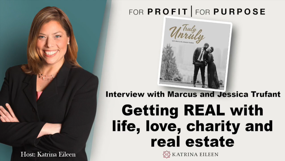 Getting REAL with life, love, charity, and real estate. An Interview with Marcus and Jessica Trufant