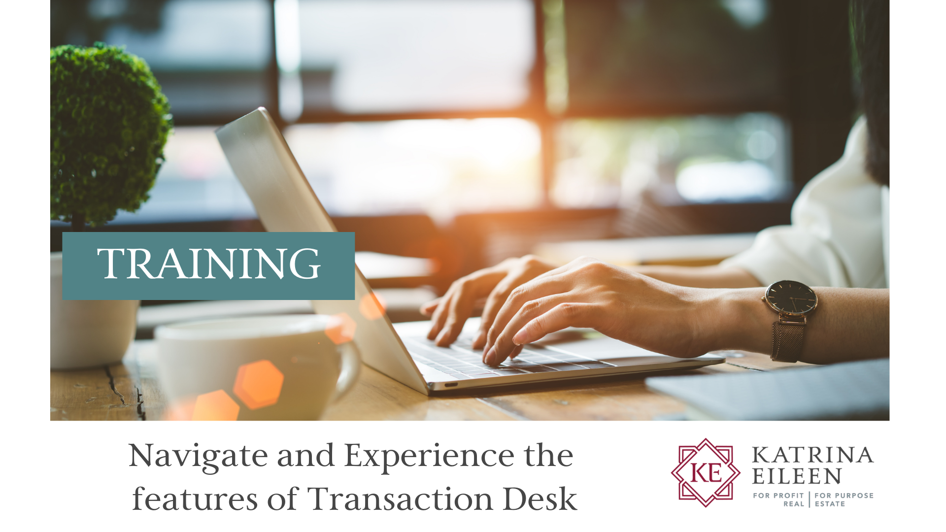  Navigate and Experience the features of Transaction Desk