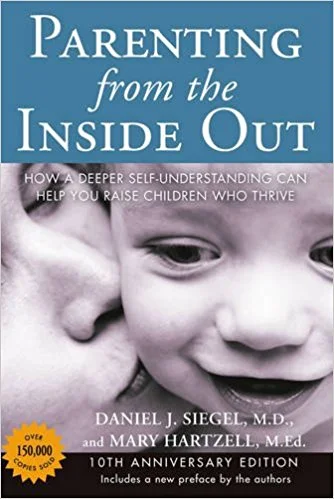 Parenting from the Inside Out: How a Deeper Self-Understanding Can Help You Raise Children Who Thrive