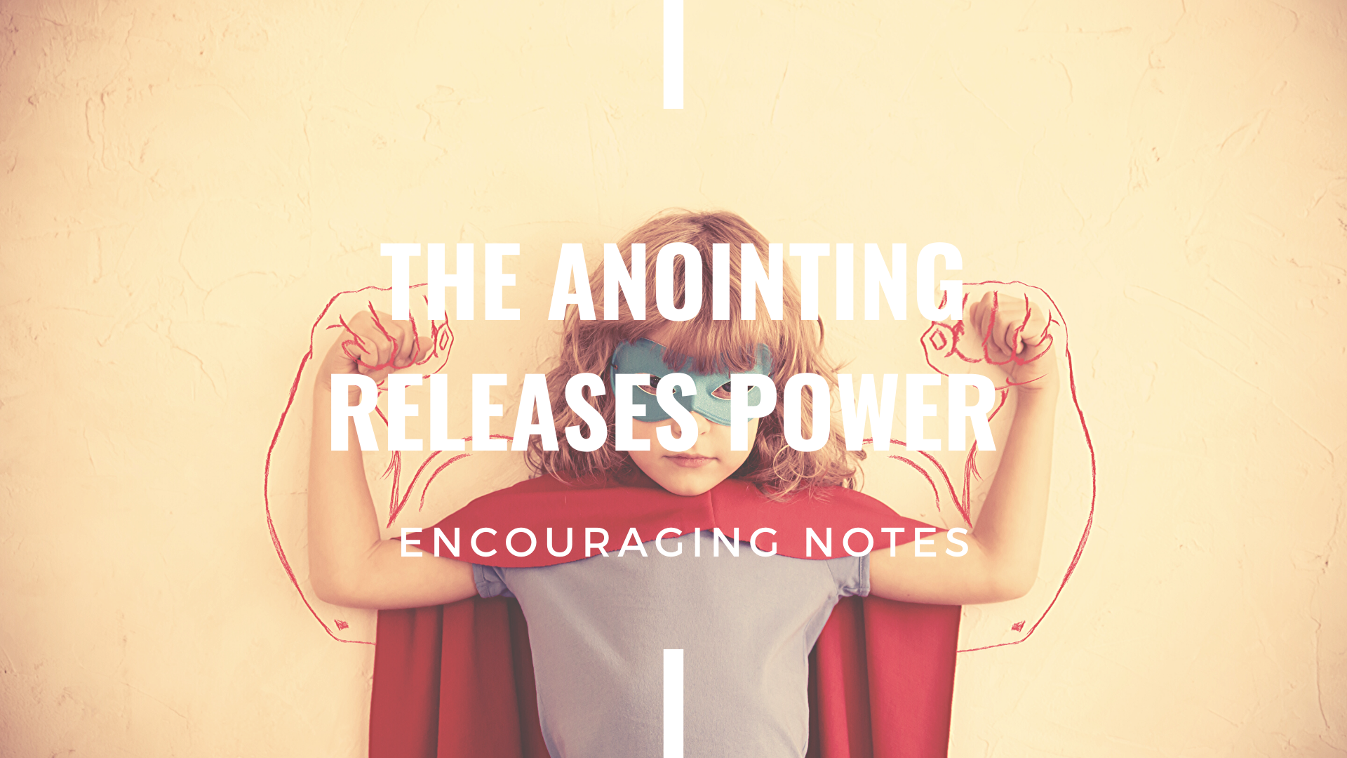 ​THE ANOINTING RELEASES POWER