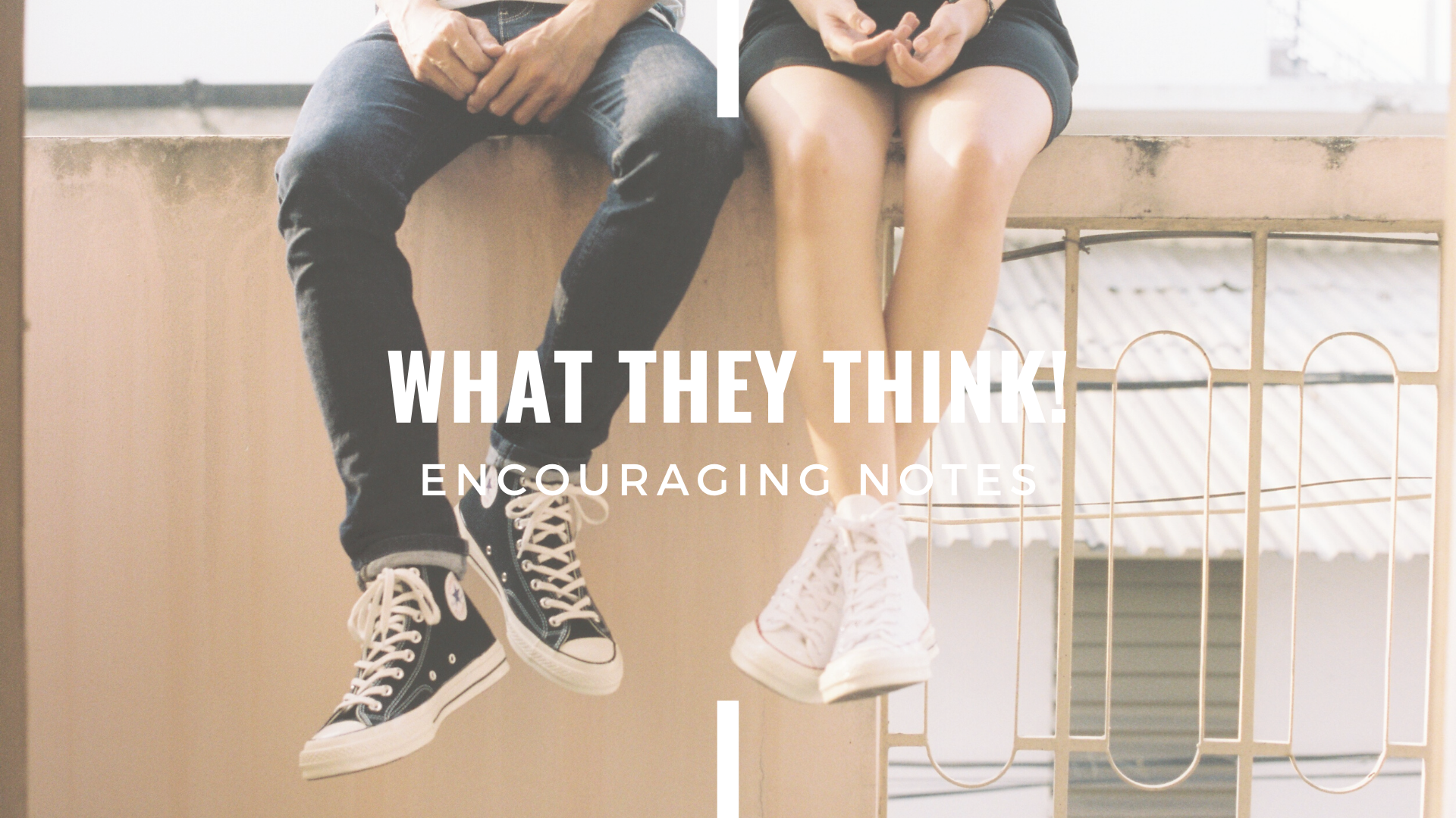 WHAT THEY THINK!
